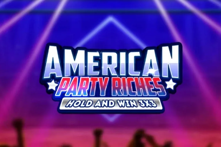 American Party Riches